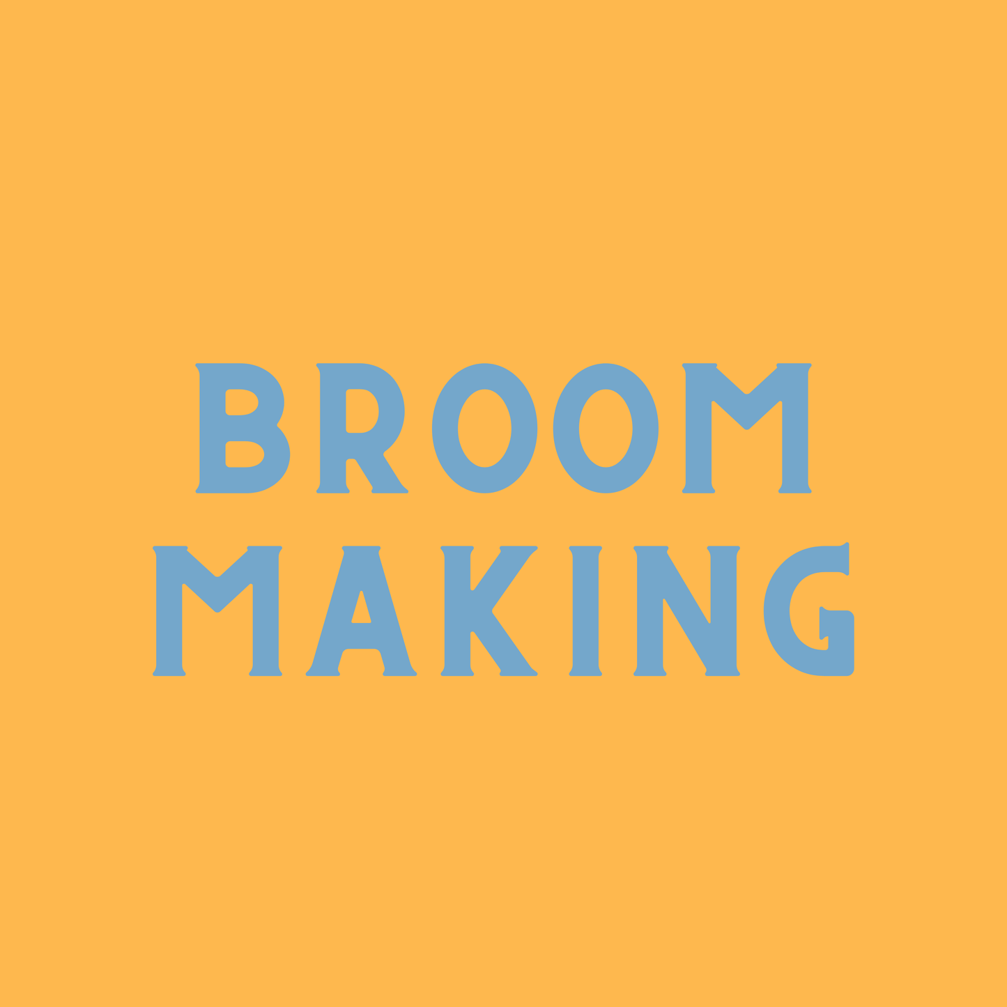 Handbroom Making and Open House